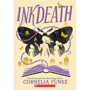 Inkdeath (Inkheart Trilogy, Book 3): Volume 3 -- Cornelia Funke
